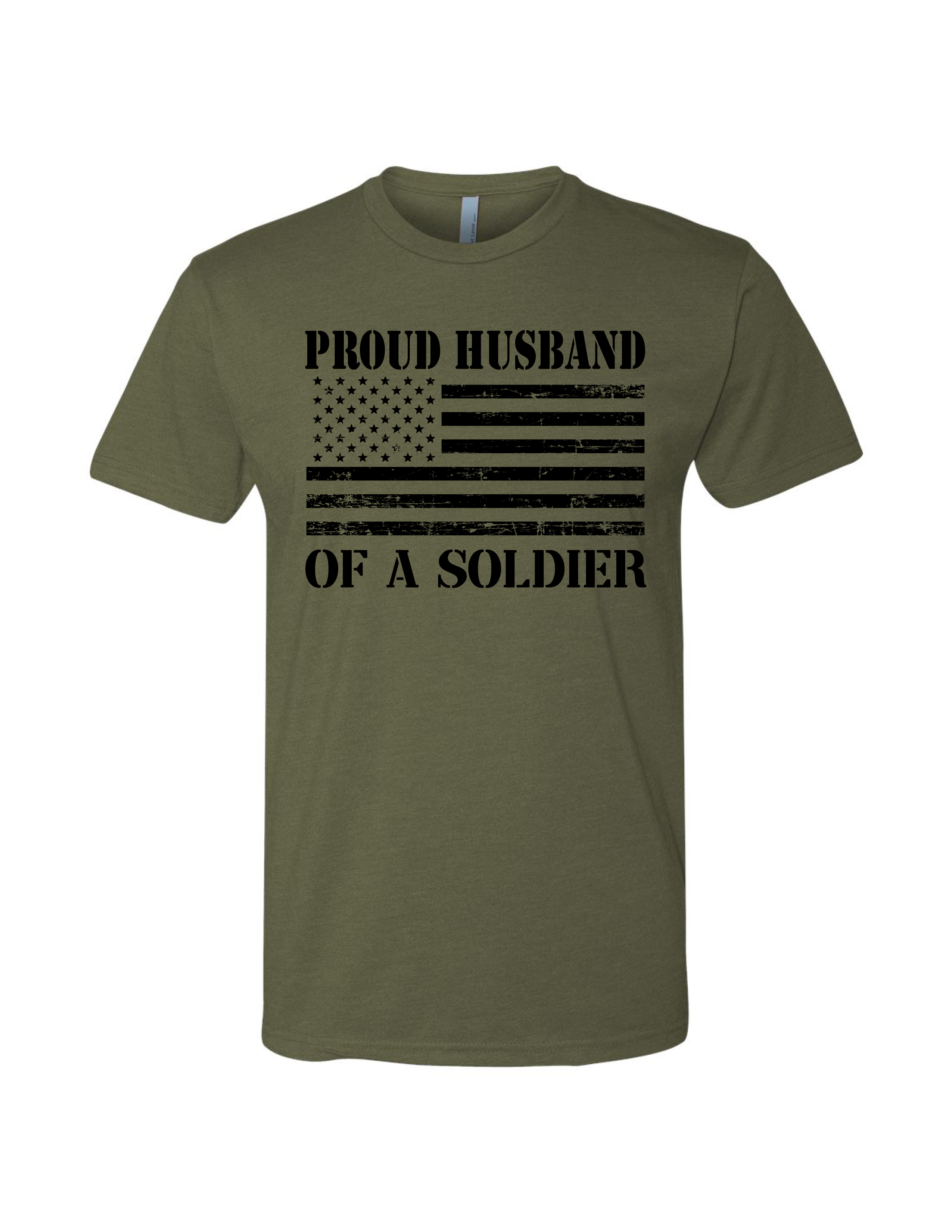 Proud Husband of a Soldier T-Shirt (Military Green)