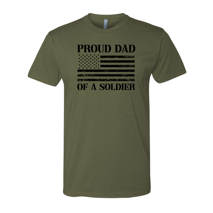 Proud Dad of a Soldier T-Shirt (Military Green)