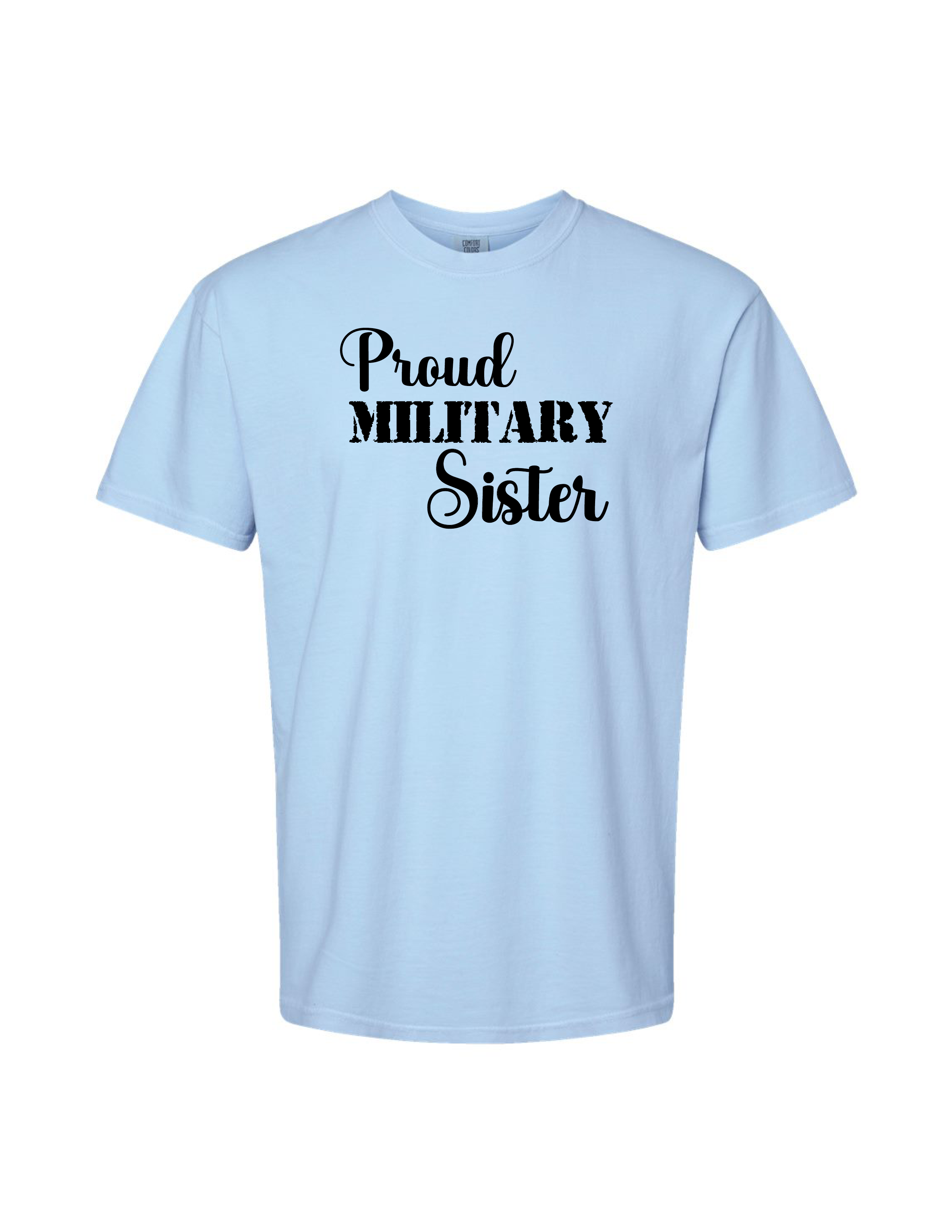 Proud Military Sister Patriotic T-Shirt (Hydrangea)