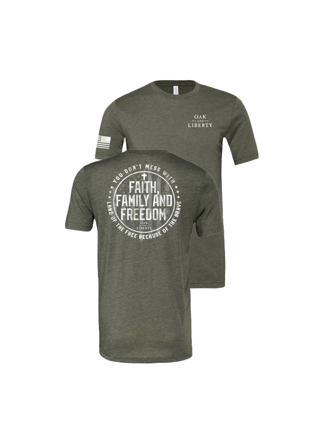 Oak & Liberty Faith Family and Freedom Patriotic T-Shirt – Military Green